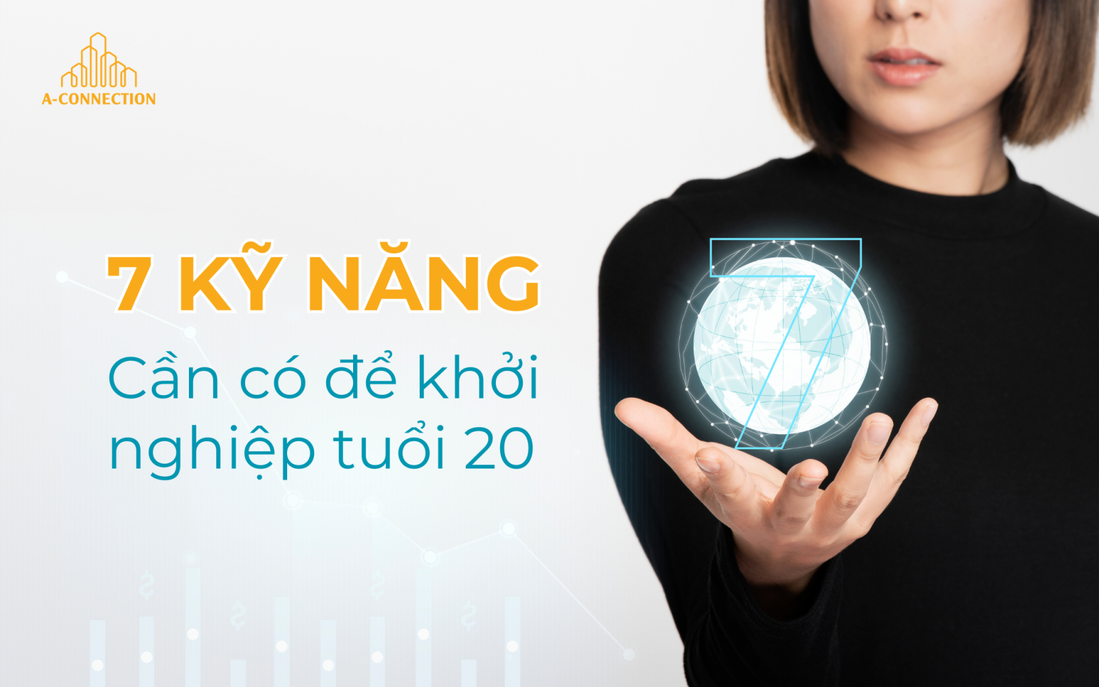 7 kỹ năng cần có để khởi nghiệp ở tuổi 20