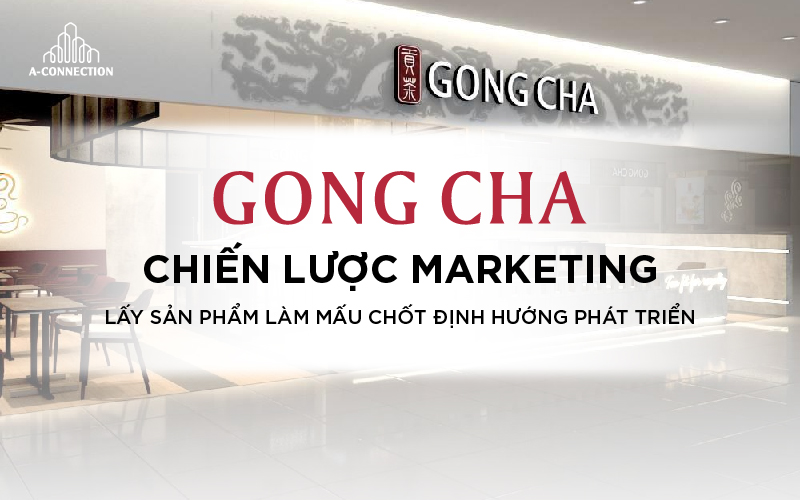 Chiến lược marketing của Gong Cha