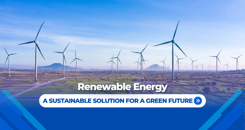 A-connection - Renewable Energy – A Sustainable Solution for a Green Future