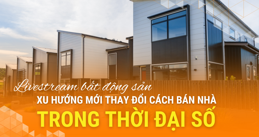 A-connection - Livestream Bất Động Sản: Xu Hướng Mới Thay Đổi Cách Bán Nhà Trong Thời Đại Số