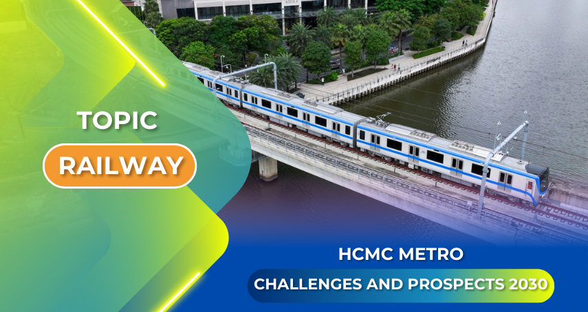 Ho Chi Minh City Metro – Challenges & Prospects 2030