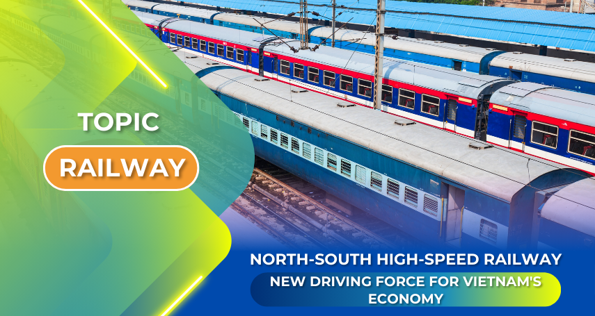 North–South High-Speed Railway: A New Growth Engine for Vietnam’s Economy