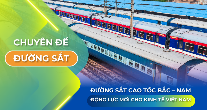 Đường sắt cao tốc Bắc – Nam: động lực mới cho kinh tế Việt Nam