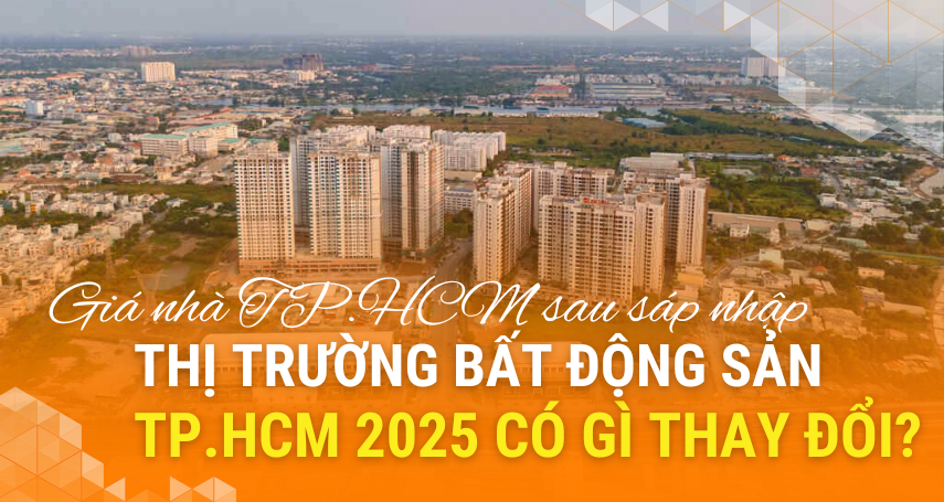A-connection - Giá nhà TP.HCM sau sáp nhập: Thị trường bất động sản TP.HCM 2025 có gì thay đổi?