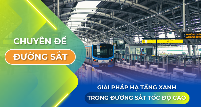 A-connection - Giải pháp hạ tầng xanh trong đường sắt tốc độ cao