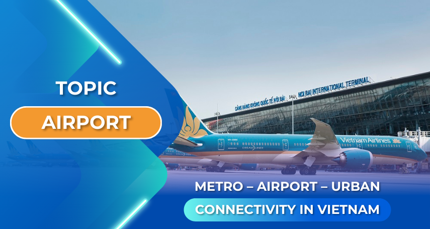 A-connection - Metro – Airport – Urban Connectivity in Vietnam