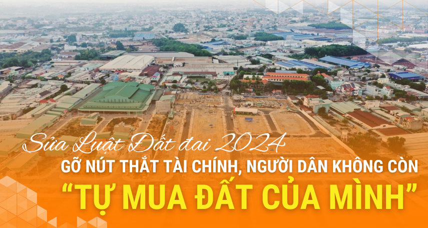 A-connection - Sửa Luật Đất đai 2024: Gỡ nút thắt tài chính, người dân không còn “tự mua đất của mình”