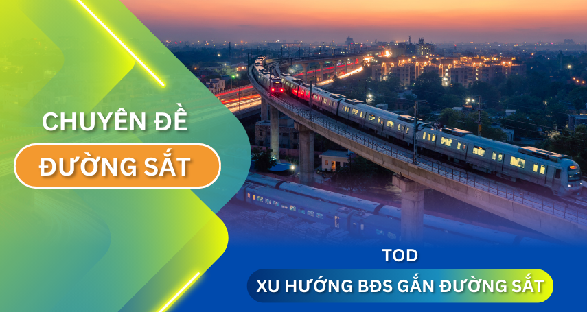 TOD xu hướng bđs gắn đường sắt