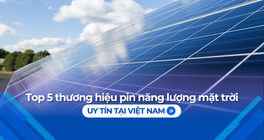 A-connection top 5 thương hiệu pin năng lượng mặt trời uy tín tại việt nam