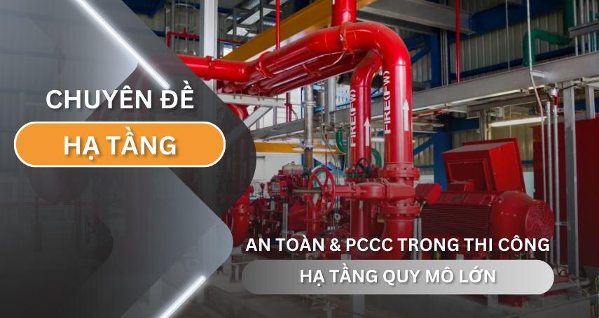 A-connection - An toàn & PCCC trong thi công hạ tầng quy mô lớn