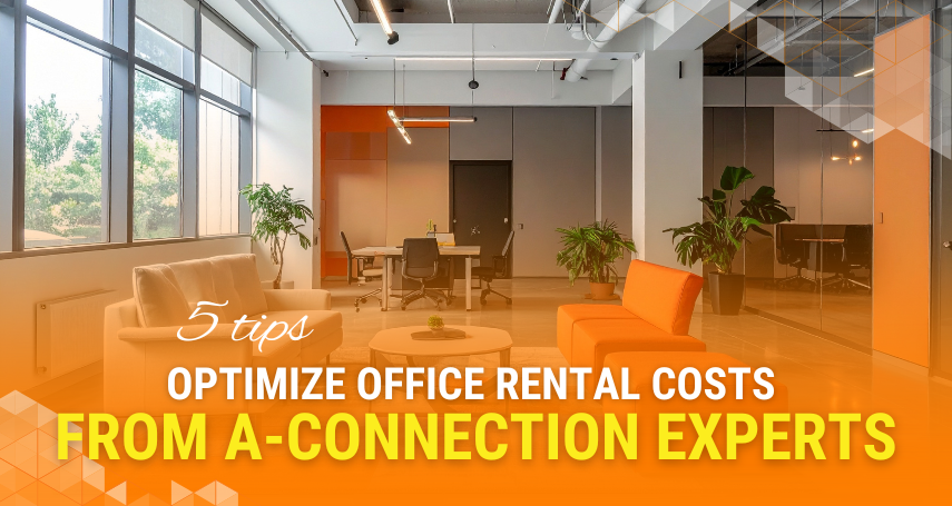Optimize office rental costs: expert tips from A-Connection