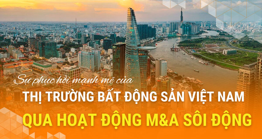 A-connection - Sự Phục Hồi Mạnh Mẽ Của Thị Trường Bất Động Sản Việt Nam Qua Hoạt Động M&A Sôi Động