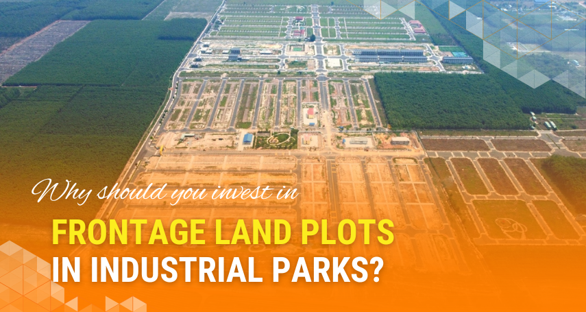 A-connection - Why should you invest in frontage land plots in industrial parks?