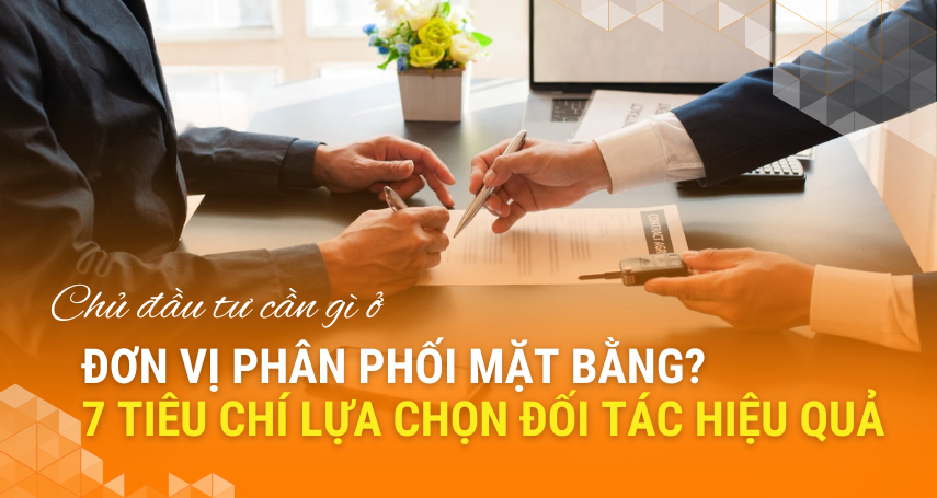 A-connection - Chủ đầu tư cần gì ở đơn vị phân phối mặt bằng? 7 tiêu chí lựa chọn đối tác hiệu quả