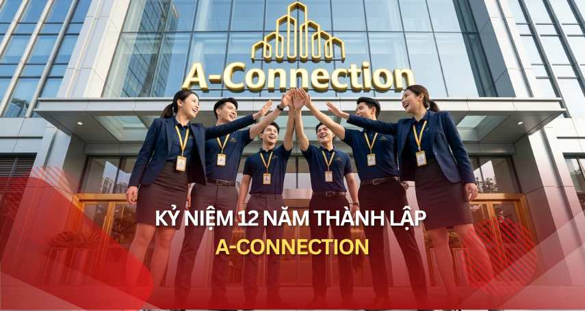 Kỷ niệm 12 năm thành lập A-connection: Hành trình bứt phá và kiến tạo giá trị bền vững