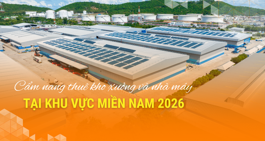 A-connection - Cẩm nang thuê kho xưởng và nhà máy tại miền Nam 2026: Từ pháp lý đến vận hành hiệu quả