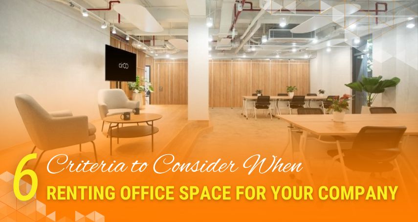 6 Criteria to Consider When Renting Office Space for Your Company