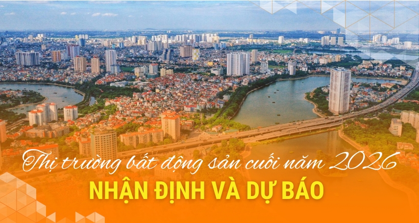 Thị trường bất động sản cuối năm 2026