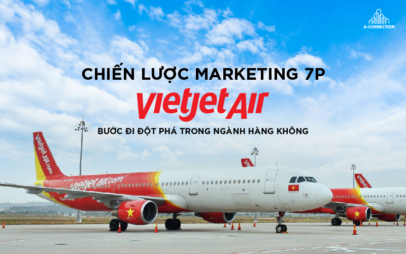 Chiến lược marketing 7P của Vietjet